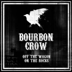 Bourbon Crow : Off the Wagon on the Rocks